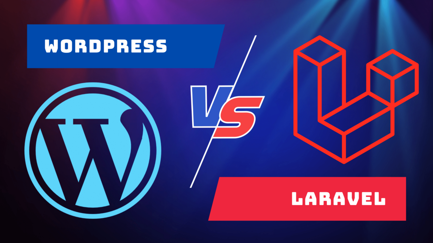 WordPress vs Laravel PHP Framework: Which is the Best Option for You?